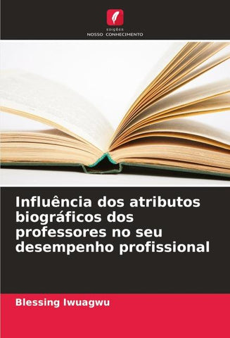 Influência dos atributos biográficos dos professores no seu desempenho profissional