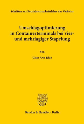Umschlagoptimierung in Containerterminals bei vier- und mehrlagiger Stapelung.