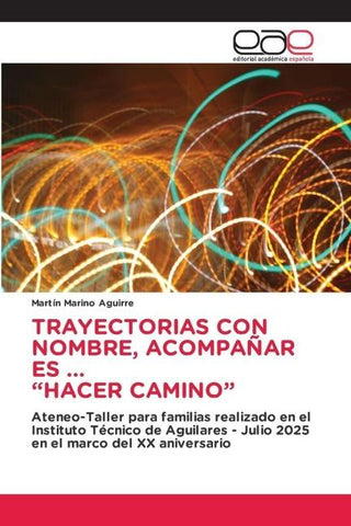 TRAYECTORIAS CON NOMBRE, ACOMPAÑAR ES ... "HACER CAMINO"