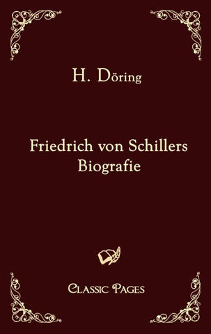 Friedrich von Schillers Biografie