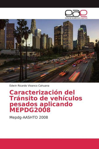 Caracterización del Tránsito de vehículos pesados aplicando MEPDG2008