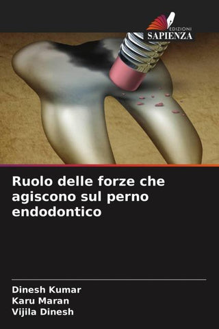 Ruolo delle forze che agiscono sul perno endodontico