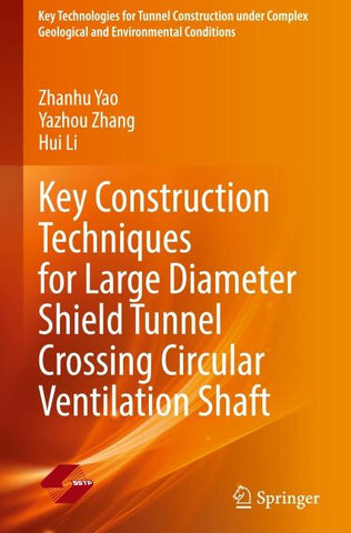 Key Construction Techniques for Large Diameter Shield Tunnel Crossing Circular Ventilation Shaft