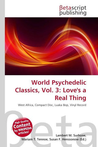 World Psychedelic Classics, Vol. 3: Love's a Real Thing