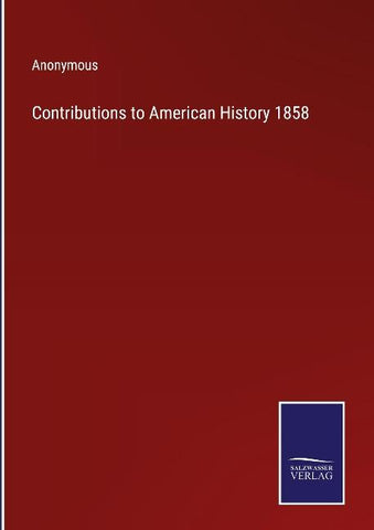 Contributions to American History 1858