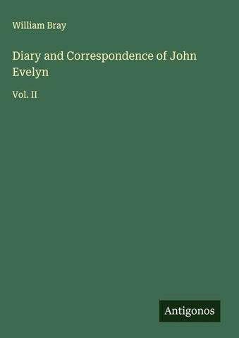 Diary and Correspondence of John Evelyn