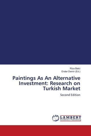 Paintings As An Alternative Investment: Research on Turkish Market