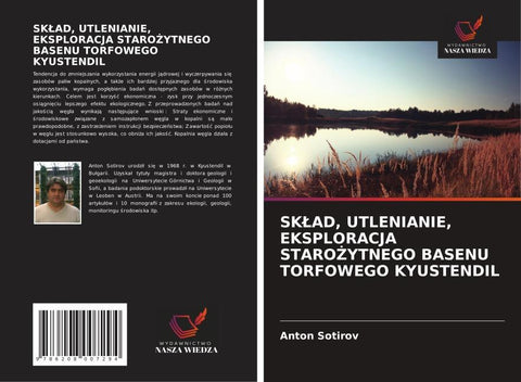 SK¿AD, UTLENIANIE, EKSPLORACJA STARO¿YTNEGO BASENU TORFOWEGO KYUSTENDIL
