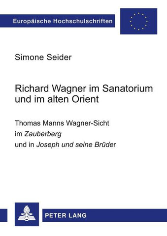 Richard Wagner im Sanatorium und im alten Orient