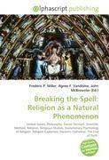 Breaking the Spell: Religion as a Natural Phenomenon
