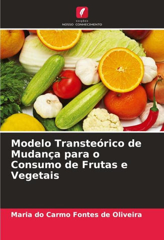 Modelo Transteórico de Mudança para o Consumo de Frutas e Vegetais