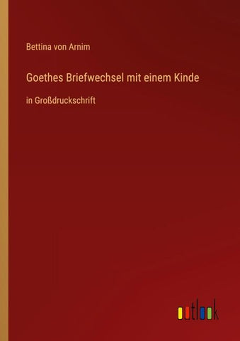 Goethes Briefwechsel mit einem Kinde
