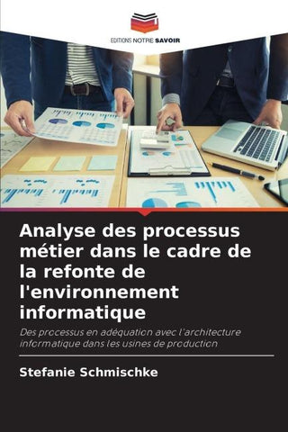 Analyse des processus métier dans le cadre de la refonte de l'environnement informatique