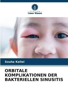 ORBITALE KOMPLIKATIONEN DER BAKTERIELLEN SINUSITIS