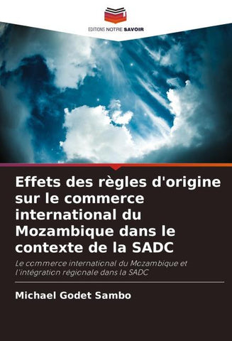 Effets des règles d'origine sur le commerce international du Mozambique dans le contexte de la SADC