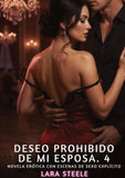 Deseo Prohibido de Mi Esposa. 4