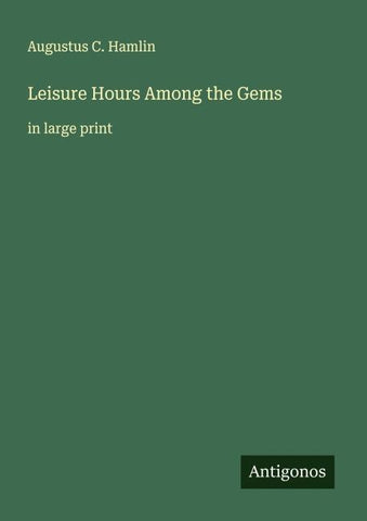 Leisure Hours Among the Gems
