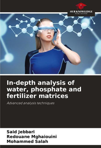In-depth analysis of water, phosphate and fertilizer matrices