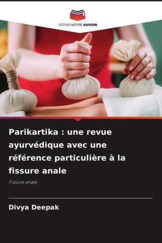 Parikartika : une revue ayurvédique avec une référence particulière à la fissure anale