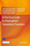 A Practical Guide to Atmospheric Simulation Chambers