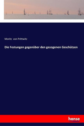 Die Festungen gegenüber den gezogenen Geschützen