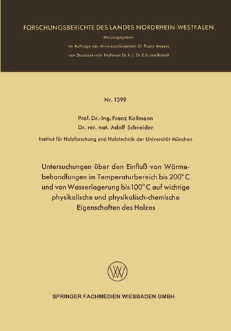 Untersuchungen über den Einfluß von Wärmebehandlungen im Temperaturbereich bis 200°C und von Wasserlagerung bis 100°C auf wichtige physikalische und physikalisch-chemische Eigenschaften des Holzes