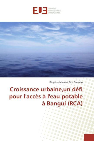 Croissance urbaine,un défi pour l'accès à l'eau potable à Bangui (RCA)