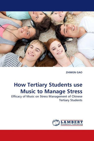 How Tertiary Students use Music to Manage Stress
