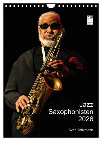 Jazz Saxophonisten 2026 (Wandkalender 2026 DIN A4 hoch), CALVENDO Monatskalender