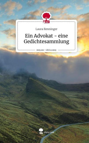 Ein Advokat - eine Gedichtesammlung. Life is a Story - story.one