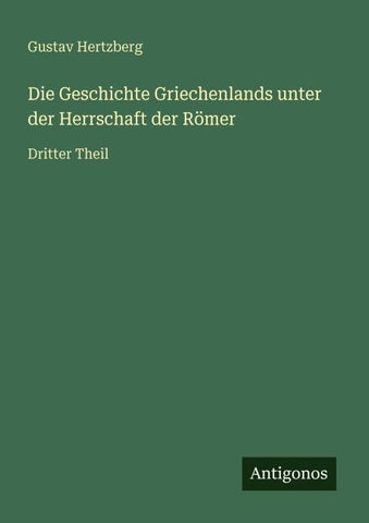 Die Geschichte Griechenlands unter der Herrschaft der Römer