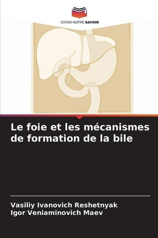 Mécanismes de formation du foie et de la bile
