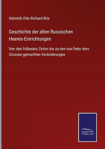 Geschichte der alten Russischen Heeres-Einrichtungen