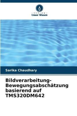 Bildverarbeitung-Bewegungsabschätzung basierend auf TMS320DM642