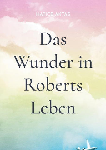 Das Wunder in Roberts Leben