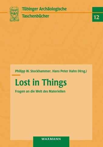 Lost in Things – Fragen an die Welt des Materiellen