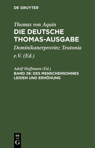 Thomas von Aquin: Die deutsche Thomas-Ausgabe / Des Menschensohnes Leiden und Erhöhung