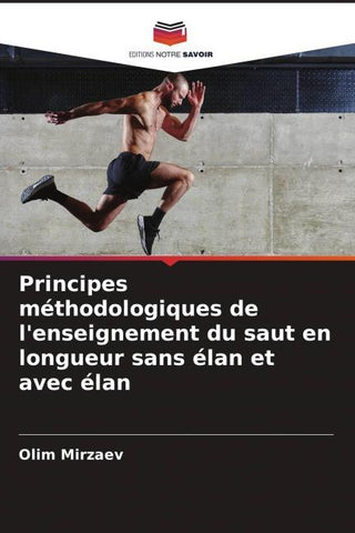 Principes méthodologiques de l'enseignement du saut en longueur sans élan et avec élan