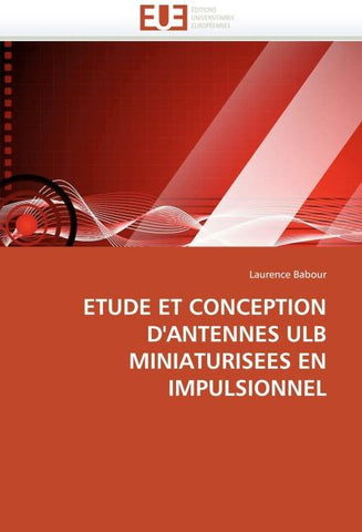 ETUDE ET CONCEPTION D''ANTENNES ULB MINIATURISEES EN IMPULSIONNEL
