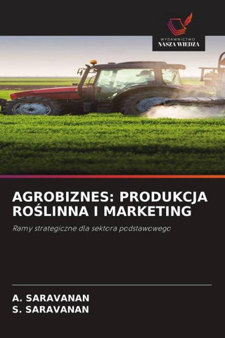 AGROBIZNES: PRODUKCJA RO¿LINNA I MARKETING