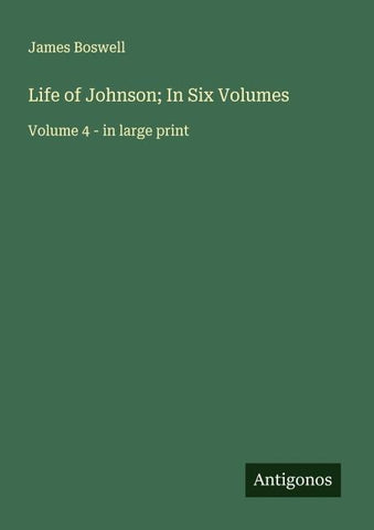 Life of Johnson; In Six Volumes