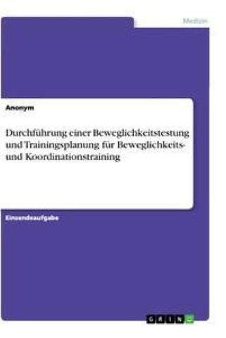 Durchführung einer Beweglichkeitstestung und Trainingsplanung für Beweglichkeits- und Koordinationstraining