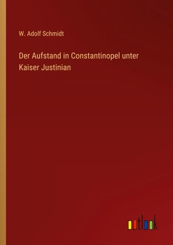 Der Aufstand in Constantinopel unter Kaiser Justinian