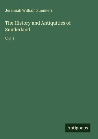 The History and Antiquities of Sunderland