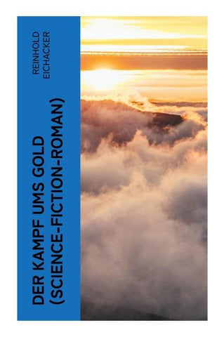 Der Kampf ums Gold (Science-Fiction-Roman)