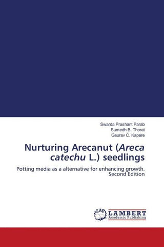 Nurturing Arecanut (Areca catechu L.) seedlings