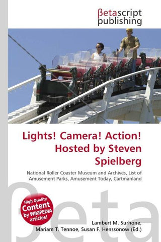 Lights! Camera! Action! Hosted by Steven Spielberg