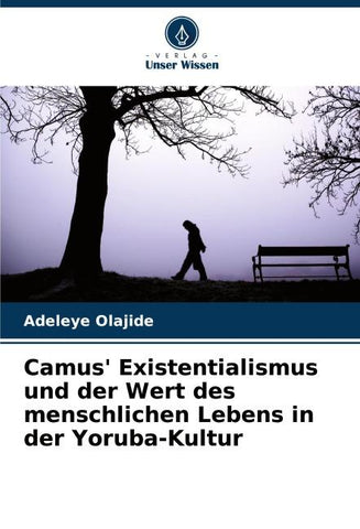 Camus' Existentialismus und der Wert des menschlichen Lebens in der Yoruba-Kultur