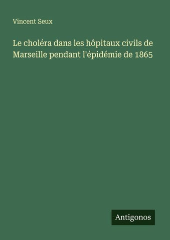 Le choléra dans les hôpitaux civils de Marseille pendant l'épidémie de 1865