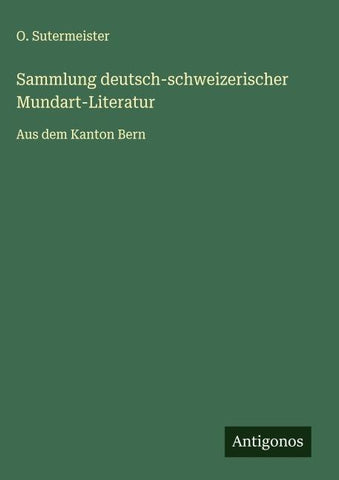 Sammlung deutsch-schweizerischer Mundart-Literatur